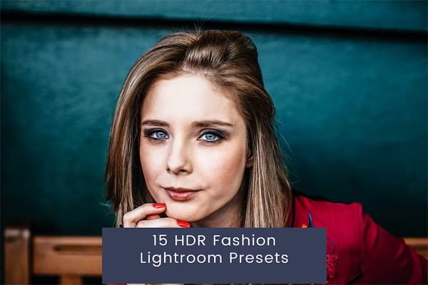15 HDR Fashion Lightroom Presets 15 HDR Fashion Lightroom Presets